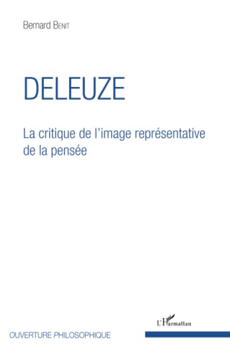 Deleuze: La critique de l'image représentative de la pensée von L'HARMATTAN