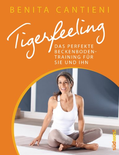 Tigerfeeling: Das perfekte Beckenbodentraining für sie und ihn