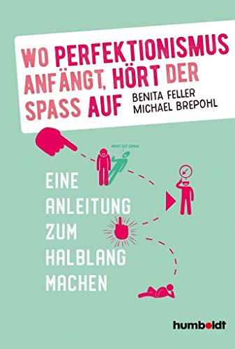Wo Perfektionismus anfängt, hört der Spaß auf: Eine Anleitung zum Halblang machen