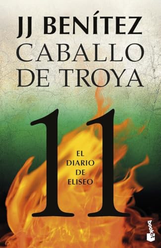 Caballo de troya 11: El diario de eliseo (Biblioteca J. J. Benítez) von Booket