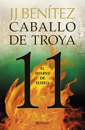 El diario de Eliseo. Caballo de Troya 11: Confesiones del segundo piloto (Biblioteca J. J. Benítez) von Planeta