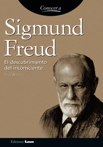 Sigmund Freud: El descubrimiento del inconsciente (Conocer A/ Knowing, Band 14)
