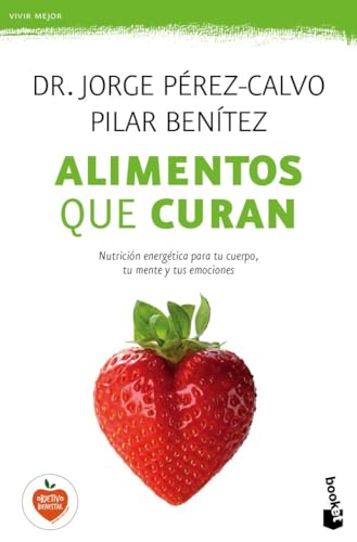 Alimentos que curan : nutrición energética para tu cuerpo, tu mente y tus emociones (Vivir Mejor) von Booket
