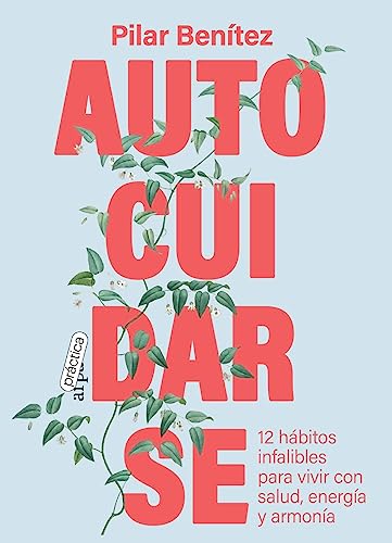 Autocuidarse: 12 hábitos infalibles para vivir con salud, energía y armonía von ARPA