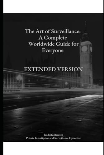 The Art of Surveillance: A Complete Worldwide Guide for Everyone von Independently published