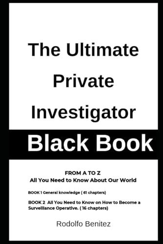 The Ultimate Private Investigator Black Book: All you need to know about our world The Ultimate Private Investigator Black Book: All you need to know about our world von Independently published