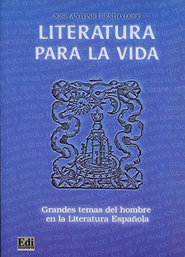 Cambridge Spanish Literatura Para La Vida: Grandes temas del hombre en la Literatura Espanola (Lengua y Literatura)