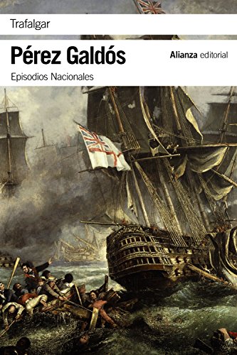 Trafalgar: Episodios Nacionales, 1 / Primera serie (El libro de bolsillo - Bibliotecas de autor - Biblioteca Pérez Galdós - Episodios Nacionales, Band 1)