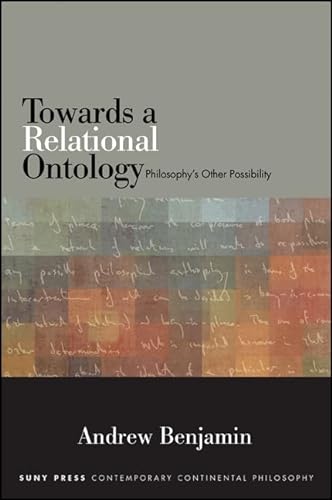 Towards a Relational Ontology: Philosophy's Other Possibility (SUNY series in Contemporary Continental Philosophy) von State University of New York Press