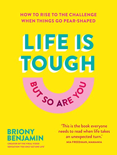 Life Is Tough but So Are You: How to Rise to the Challenge When Things Go Pear-Shaped von Murdoch Books