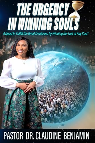 The Urgency in Winning Souls: A Quest to Fulfill the Great Commission by Winning the Lost at Any Cost The Urgency in Winning Souls: A Quest to Fulfill the Great Commission by Winning the Lost at Any Cost von HCP Book Publishing