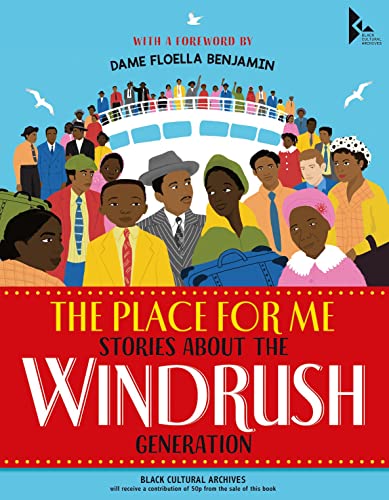 The Place for Me: Stories About the Windrush Gener ation: 1