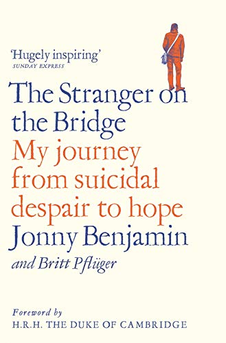 The Stranger on the Bridge: My Journey from Suicidal Despair to Hope von Bluebird