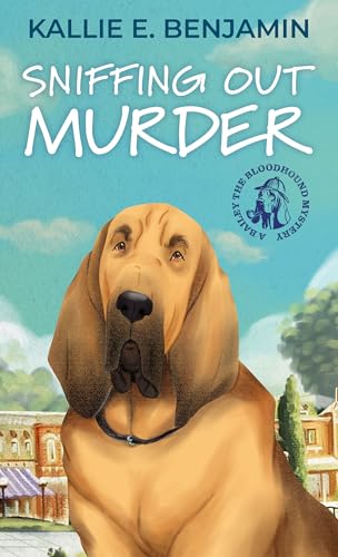 Sniffing Out Murder (Bailey the Bloodhound Mysteries; Thorndike Press Large Print Softcover Cozy Mystery, 1) von Thorndike Press Large Print