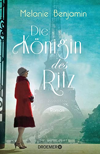 Die Königin des Ritz: Roman | Die wahre Geschichte eines Hotelier-Ehepaars über das Pariser Luxus-Hotel während der deutschen Besatzung