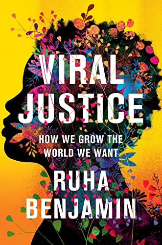 Viral Justice: How We Grow the World We Want von Princeton University Press