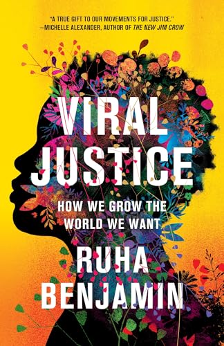 Viral Justice: How We Grow the World We Want von Princeton University Press