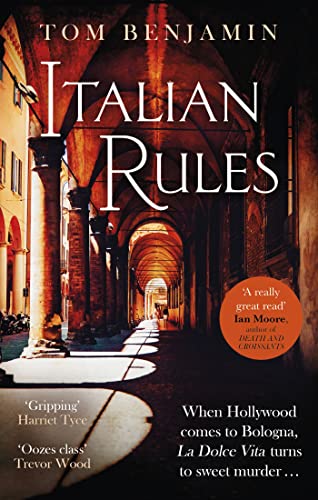 Italian Rules: a gripping crime thriller set in the heart of Italy (Daniel Leicester) von Constable