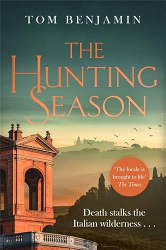 The Hunting Season: Death stalks the Italian Wilderness in this gripping crime thriller (Daniel Leicester) von Constable