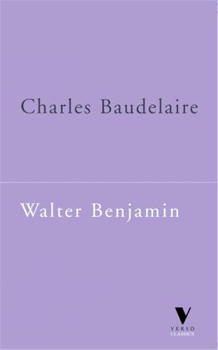 Charles Baudelaire: A Lyric Poet in the Era of High Capitalism (The Verso Classics Series)