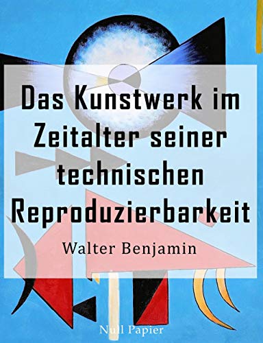 Das Kunstwerk im Zeitalter seiner technischen Reproduzierbarkeit: Dritte, autorisierte letzte Fassung, 1939 (Sachbücher bei Null Papier)