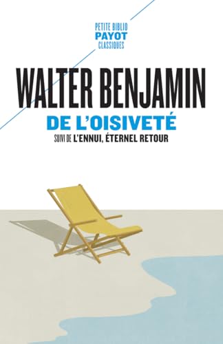 De l'oisiveté: Suivi de : L'ennui, éternel retour De l'oisiveté: Suivi de : L'ennui, éternel retour von PAYOT