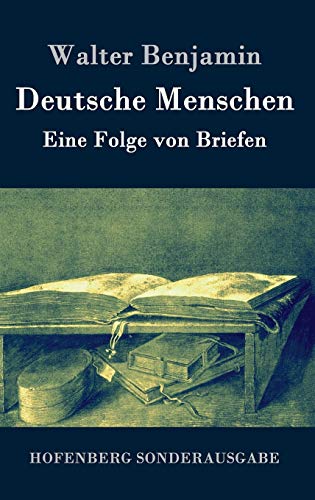 Deutsche Menschen: Eine Folge von Briefen Deutsche Menschen: Eine Folge von Briefen von Hofenberg