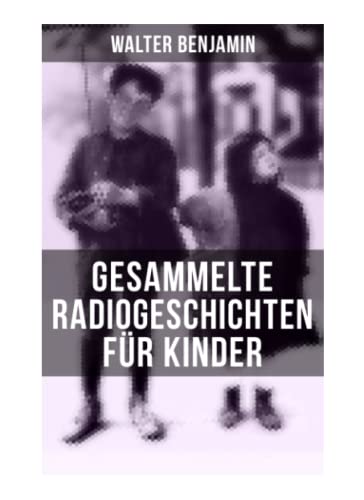 Gesammelte Radiogeschichten für Kinder: 28 spannende Geschichten und Anekdoten für Kinder und Erwachsene