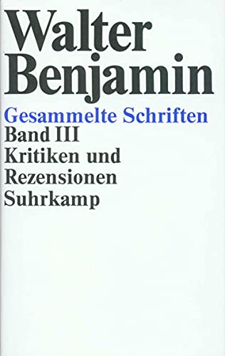 Gesammelte Schriften: III: Kritiken und Rezensionen Gesammelte Schriften: III: Kritiken und Rezensionen