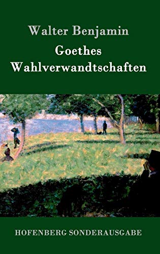 Goethes Wahlverwandtschaften Goethes Wahlverwandtschaften