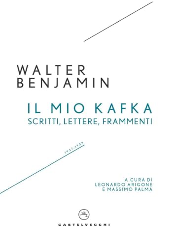 Il mio Kafka. Scritti, lettere, frammenti (I timoni) von Castelvecchi