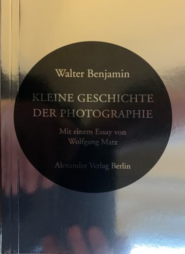 Kleine Geschichte der Photographie von Alexander