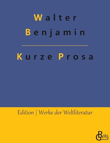 Kurze Prosa (Edition Werke der Weltliteratur)