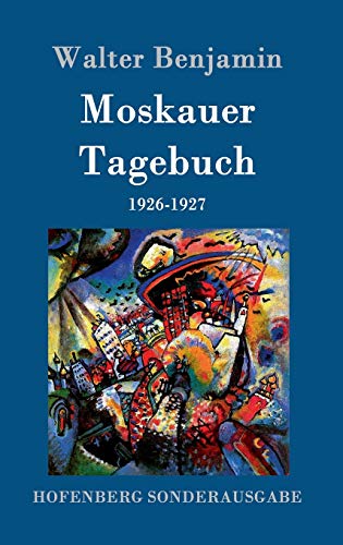 Moskauer Tagebuch: 1926-1927 Moskauer Tagebuch: 1926-1927 von Hofenberg
