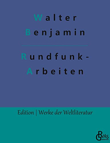 Rundfunkarbeiten (Edition Werke der Weltliteratur) von Gröls Verlag