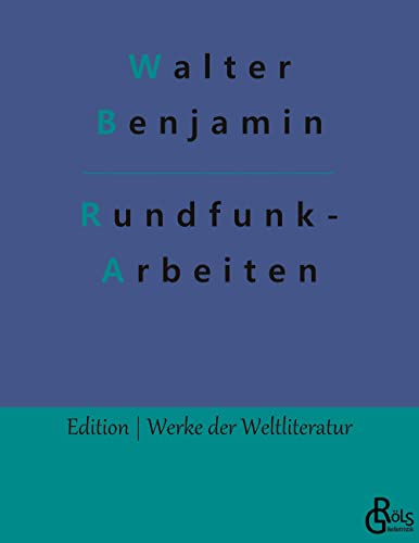 Rundfunkarbeiten (Edition Werke der Weltliteratur)
