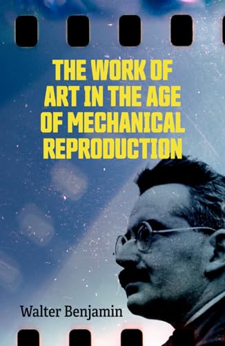 THE WORK OF ART IN THE AGE OF MECHANICAL REPRODUCTION THE WORK OF ART IN THE AGE OF MECHANICAL REPRODUCTION von Editorial Letra Minúscula