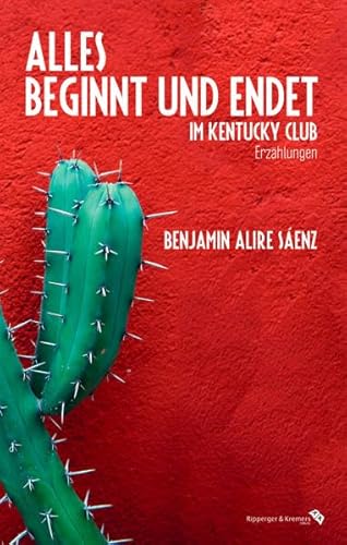 Alles beginnt und endet im Kentucky Club: Erzählungen