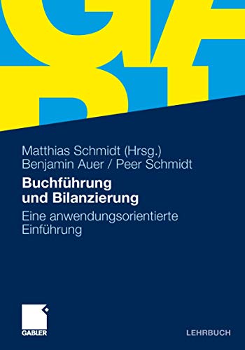 Buchführung und Bilanzierung: Eine anwendungsorientierte Einführung von Gabler Verlag