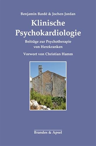 Klinische Psychokardiologie: Beiträge zur Psychotherapie von Herzkranken von Brandes + Apsel Verlag Gm