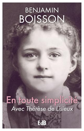 En toute simplicité avec Thérèse de Lisieux von Editions des Béatitudes