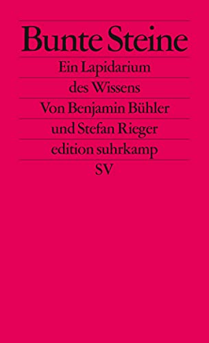 Bunte Steine: Ein Lapidarium des Wissens (edition suhrkamp)