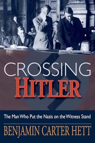 Crossing Hitler: The Man Who Put the Nazis on the Witness Stand von Oxford University Press, USA