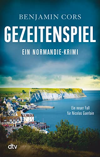 Gezeitenspiel: Ein Normandie-Krimi (Nicolas Guerlain ermittelt, Band 3)