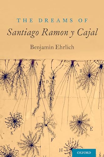 The Dreams of Santiago Ramón y Cajal von Oxford University Press, USA