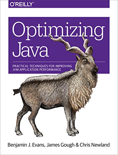 Optimizing Java: Practical Techniques for Improving Jvm Application Performance