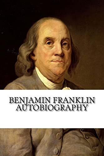 Benjamin Franklin Autobiography von Createspace Independent Publishing Platform