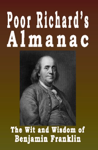 Poor Richard's Almanac: The Wit And Wisdom Of Benjamin Franklin von CreateSpace Independent Publishing Platform