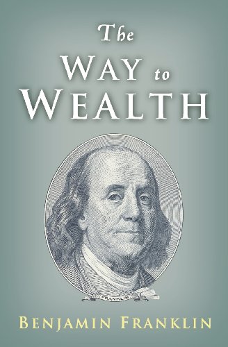 The Way to Wealth: Ben Franklin on Money and Success von Createspace Independent Publishing Platform