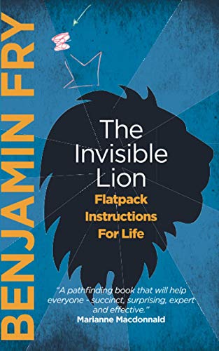 The Invisible Lion: Flatpack Instructions For Life von Independently Published
